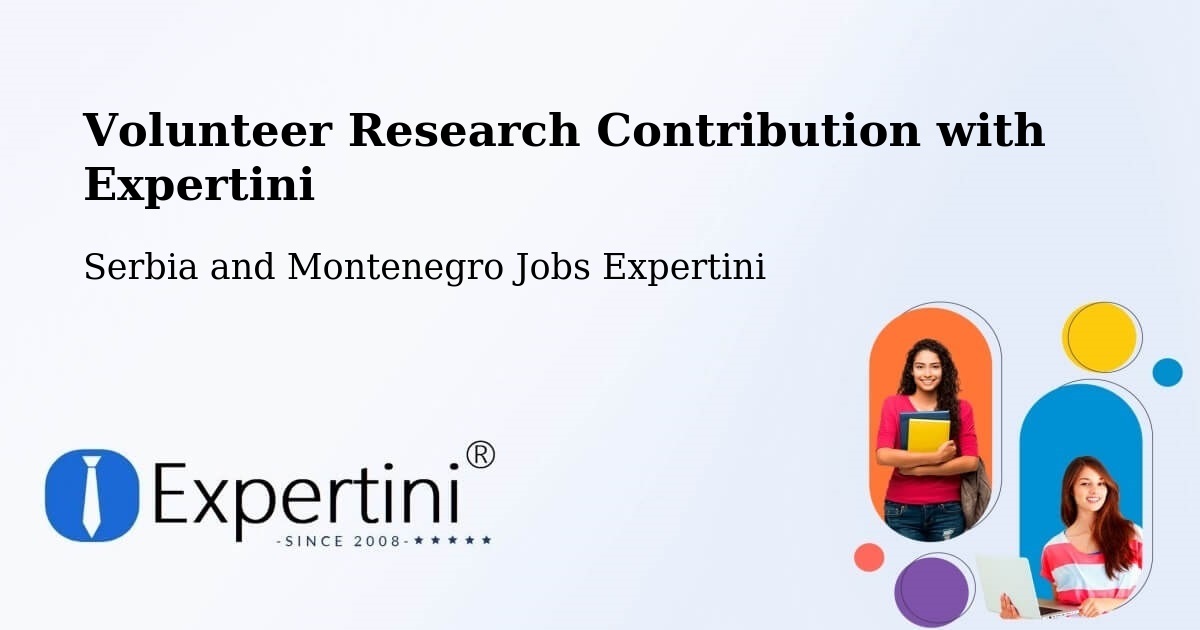 Volunteer Research Contribution Program – Barrhead - Serbia and Montenegro Jobs Expertini